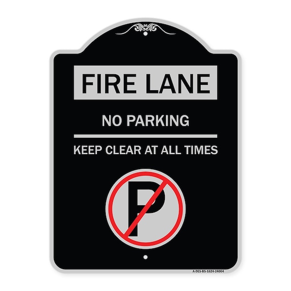 Fire Lane No Parking Keep Clear All Times Heavy-Gauge Aluminum Sign, 24" x 18", BS-1824-24004
